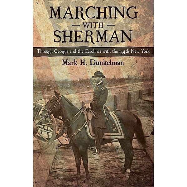 Marching with Sherman / Conflicting Worlds: New Dimensions of the American Civil War, Mark H. Dunkelman