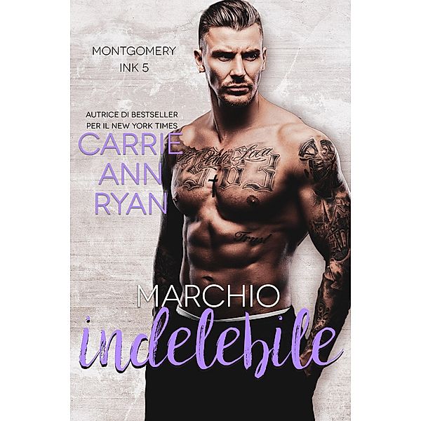 Marchio indelebile (Montgomery Ink, #5) / Montgomery Ink, Carrie Ann Ryan