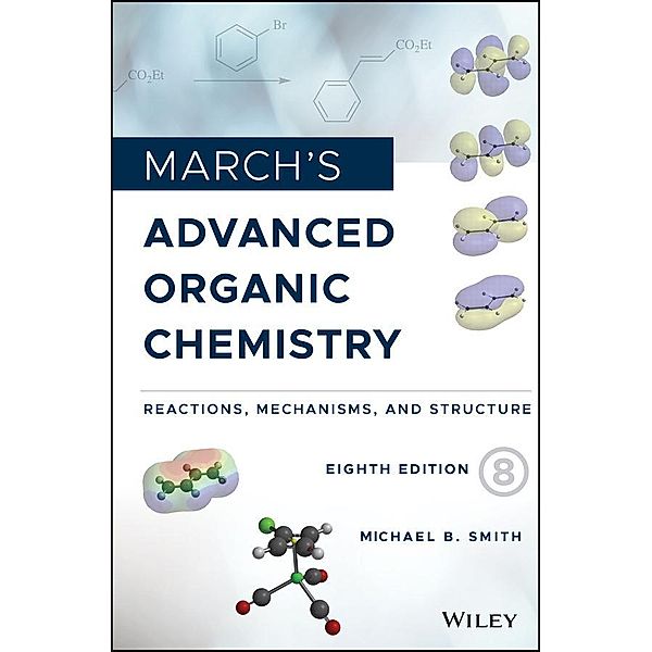 March's Advanced Organic Chemistry, Michael B. Smith