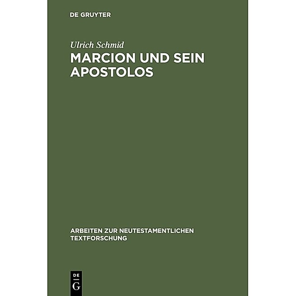 Marcion und sein Apostolos, Ulrich Schmid