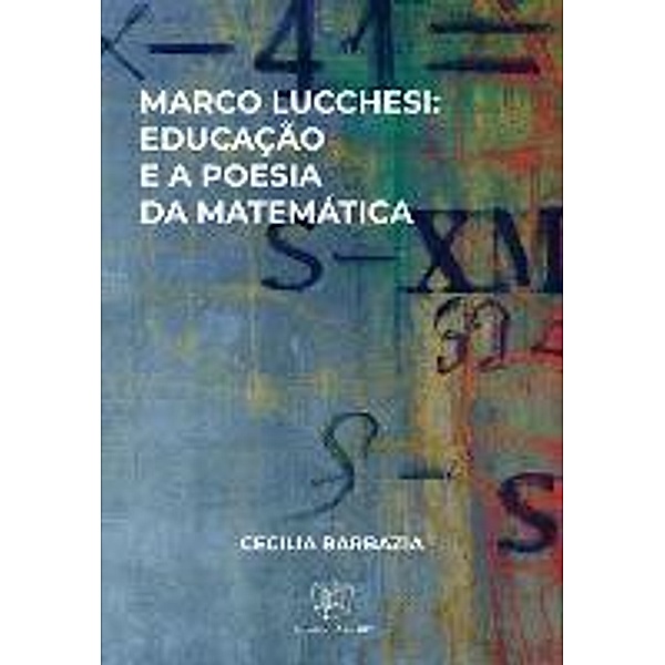 MARCO LUCCHESI: EDUCAÇÃO E A POESIA DA MATEMÁTICA, Cecilia Barbazia