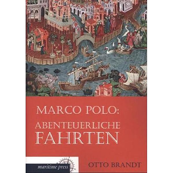 Marco Polo: Abenteuerliche Fahrten, Otto H. Brandt