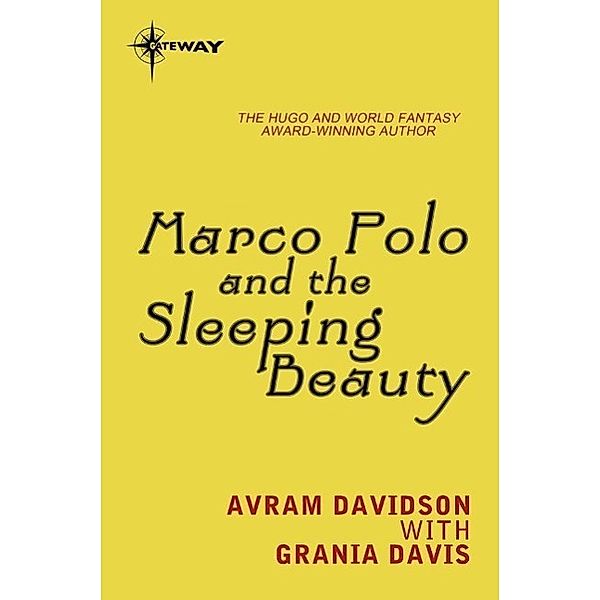 Marco Polo and the Sleeping Beauty, Avram Davidson, Grania Davis