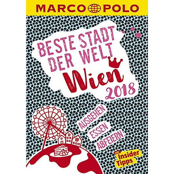 MARCO POLO Beste Stadt der Welt 2018 - Wien, Wolfgang Rössler, Miriam Kummer