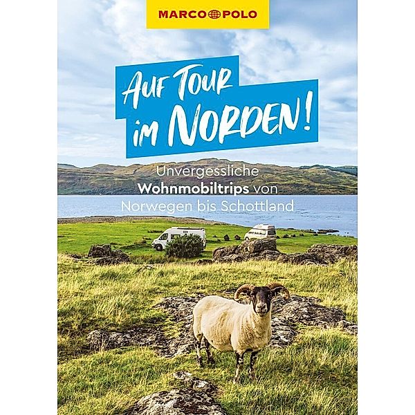 MARCO POLO Bildband Auf Tour im Norden! Unvergessliche Wohnmobiltrips von Norwegen bis Schottland