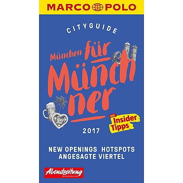 MARCO POLO Cityguide München für Münchner 2017, Amadeus Danesitz