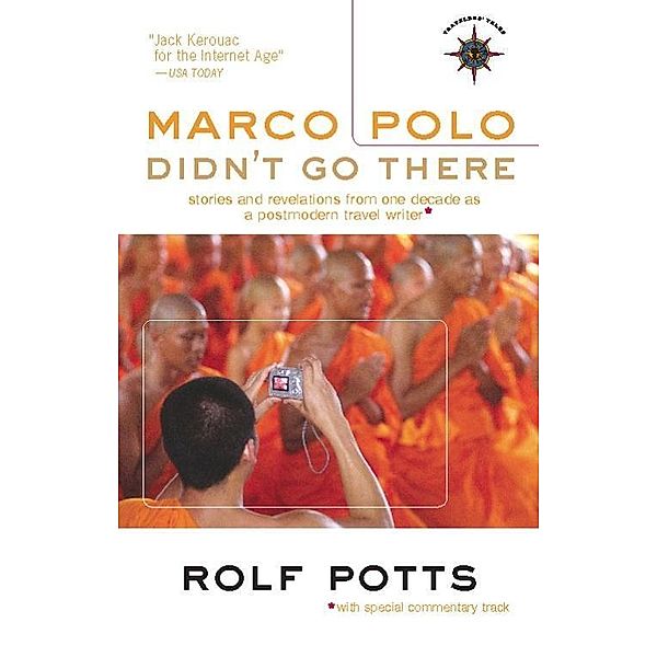 Marco Polo Didn't Go There, Rolf Potts