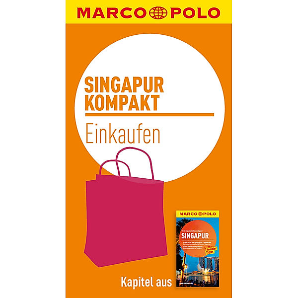 MARCO POLO kompakt Reiseführer Singapur - Einkaufen, Rainer Wolfgramm