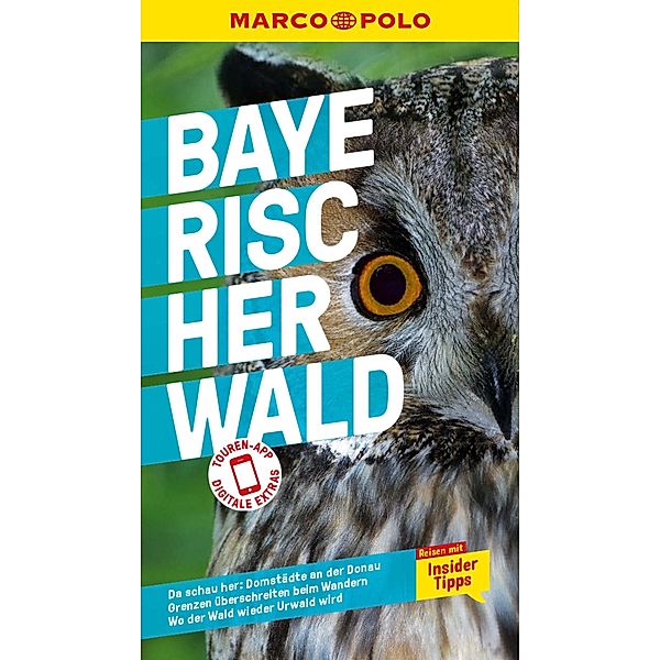 MARCO POLO Reiseführer E-Book Bayerischer Wald / MARCO POLO Reiseführer E-Book, Sandra Kathe, Christine Pierach