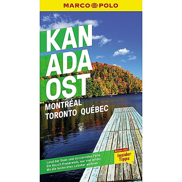 MARCO POLO Reiseführer E-Book Kanada Ost, Montreal, Toronto, Québec / MARCO POLO Reiseführer E-Book, Karl Teuschl