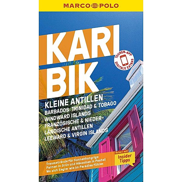 MARCO POLO Reiseführer E-Book Karibik, Kleine Antillen - Barbados, Windward Island, Französische & Niederländische Antillen, Leeward & Virgin Islands / MARCO POLO Reiseführer E-Book, Gesine Froese, Irmeli Tonollo