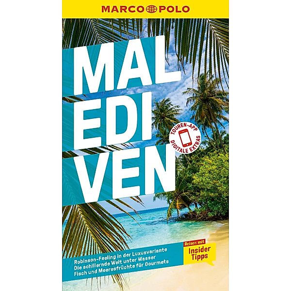 MARCO POLO Reiseführer E-Book Malediven / MARCO POLO Reiseführer E-Book, Heiner F. Gstaltmayr