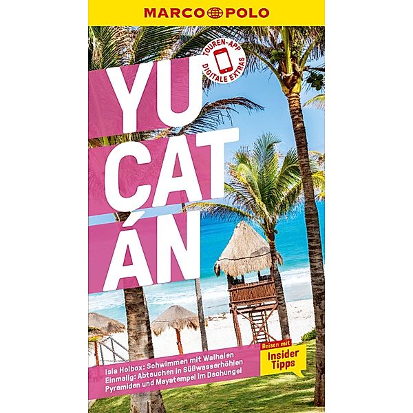MARCO POLO Reiseführer E-Book Yucatan / MARCO POLO Reiseführer E-Book, Birgit Müller-Wöbcke, Manfred Wöbcke