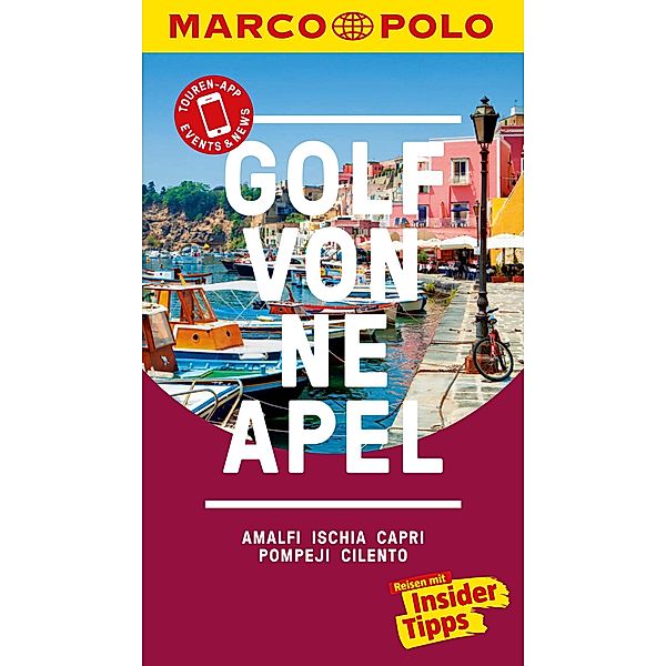 MARCO POLO Reiseführer Golf von Neapel, Amalfi, Ischia, Capri, Pompeji, Cilento / MARCO POLO Reiseführer E-Book, Bettina Dürr