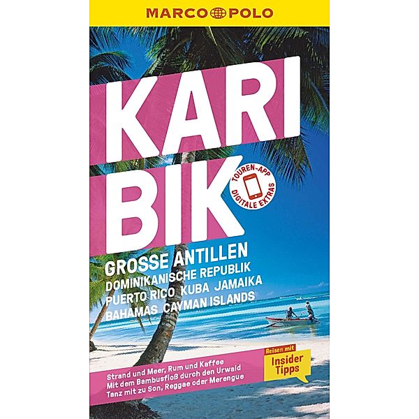 MARCO POLO Reiseführer Karibik, Große Antillen, Dominikanische Republik, Puerto Rico, Kuba, Jamaika, Bahamas, Cayman Islands, Gesine Froese, Karl Teuschl, Irmeli Tonollo