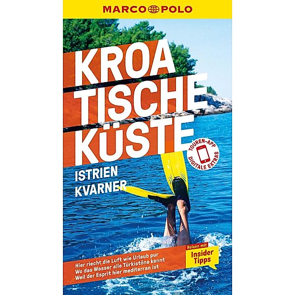 MARCO POLO Reiseführer Kroatische Küste Istrien, Kvarner / MARCO POLO Reiseführer E-Book, Daniela Schetar, Veronika Wengert