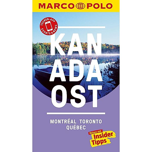 MARCO POLO Reiseführer: MARCO POLO Reiseführer Kanada Ost, Montreal, Toronto, Québec, Karl Teuschl