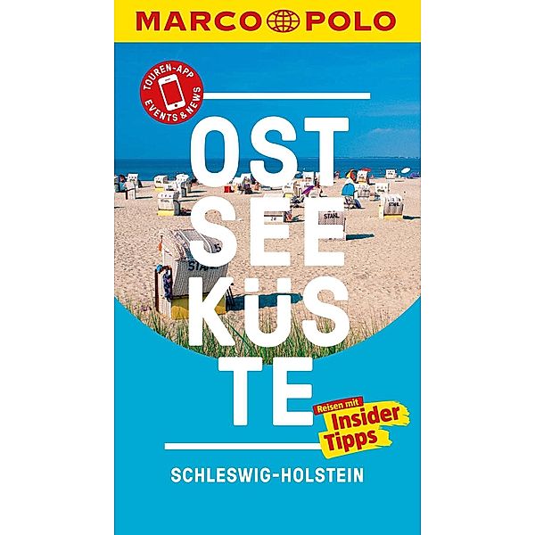 MARCO POLO Reiseführer: MARCO POLO Reiseführer Ostseeküste, Schleswig-Holstein, Silvia Propp