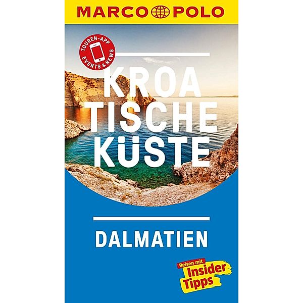 MARCO POLO Reiseführer: MARCO POLO Reiseführer Kroatische Küste Dalmatien, Daniela Schetar