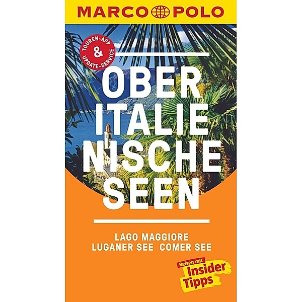 MARCO POLO Reiseführer / MARCO POLO Reiseführer Oberitalienische Seen, Lago Maggiore, Luganer See, Comer See, Jürg Steiner