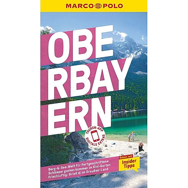 MARCO POLO Reiseführer Oberbayern, Anne Kathrin Koophamel, Daniela Schetar