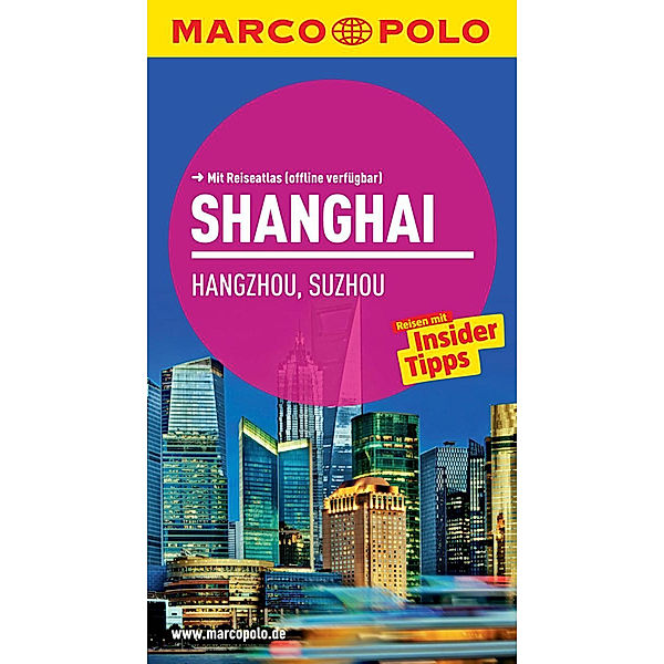 MARCO POLO Reiseführer Shanghai, Hangzhou, Sozhou, Sabine Meyer-Zenk, Hans Wilm Schütte