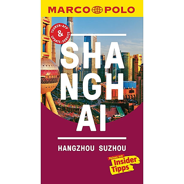 MARCO POLO Reiseführer Shanghai, Hangzhou, Sozhou, Sabine Meyer-Zenk, Hans Wilm Schütte