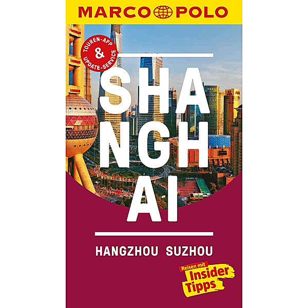 MARCO POLO Reiseführer Shanghai, Hangzhou, Sozhou, Sabine Meyer-Zenk, Hans Wilm Schütte