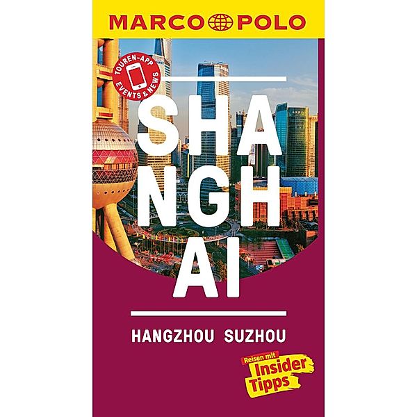 MARCO POLO Reiseführer Shanghai, Hangzhou, Sozhou / MARCO POLO Reiseführer E-Book, Hans Wilm Schütte, Sabine Meyer-Zenk