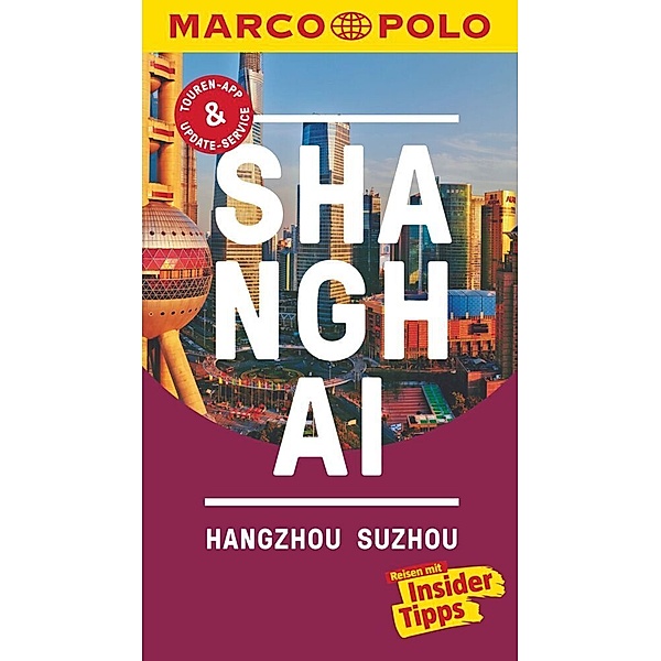 MARCO POLO Reiseführer Shanghai, Hangzhou, Sozhou, Hans Wilm Schütte, Sabine Meyer-Zenk