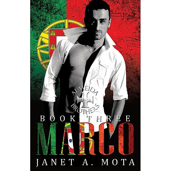 Marco (The Almeida Brothers: Book 2 - Social Rejects Syndicate, #3) / The Almeida Brothers: Book 2 - Social Rejects Syndicate, Janet A. Mota