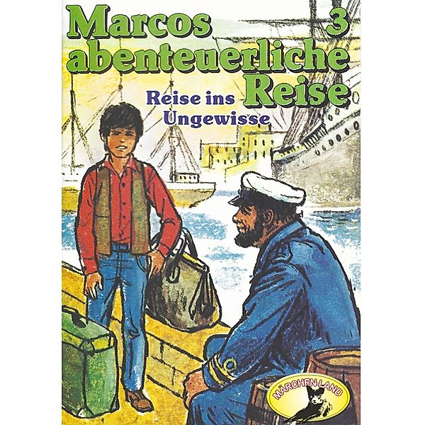 Marcos abenteuerliche Reise - 3 - Reise ins Ungewisse, Rolf Ell, Edmondo de Amicis