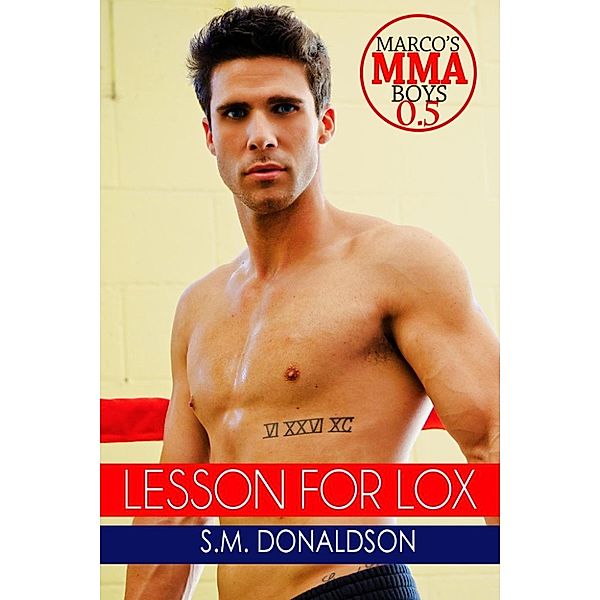 Marco's MMA Boys: Lesson For Lox (Marco's MMA Boys), Sm Donaldson