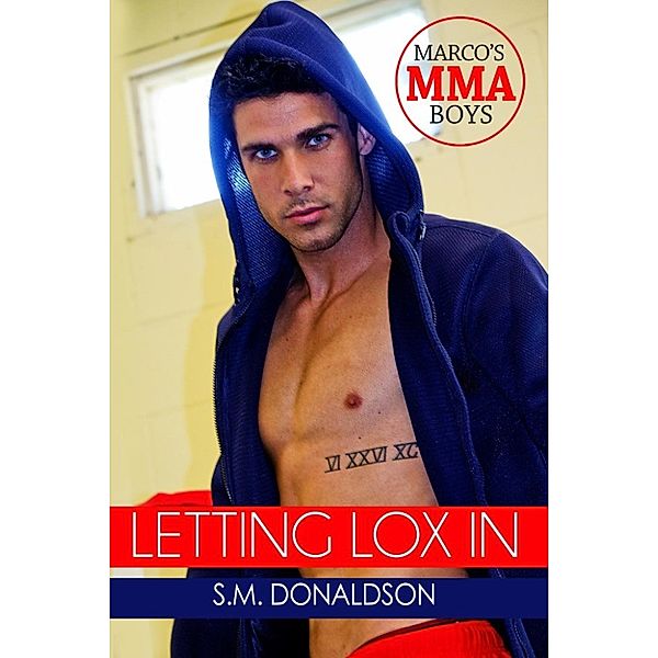 Marco's MMA Boys: Letting Lox In (Marco's MMA Boys, #1), Sm Donaldson