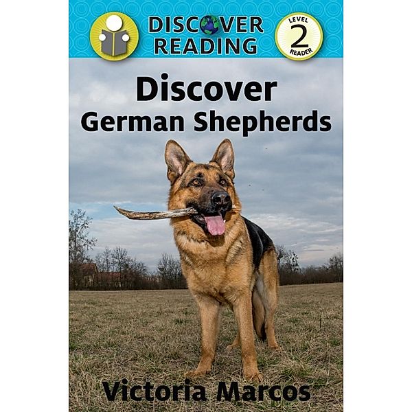 Marcos, V: Discover German Shepherds, Victoria Marcos