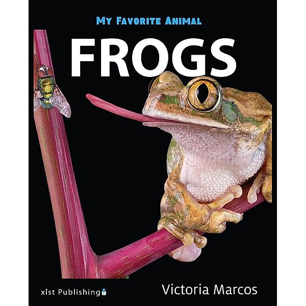 Marcos, V: My Favorite Animal: Frogs, Victoria Marcos