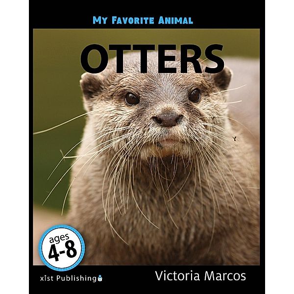 Marcos, V: My Favorite Animal: Otters, Victoria Marcos