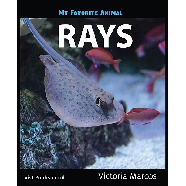 Marcos, V: My Favorite Animal: Rays, Victoria Marcos