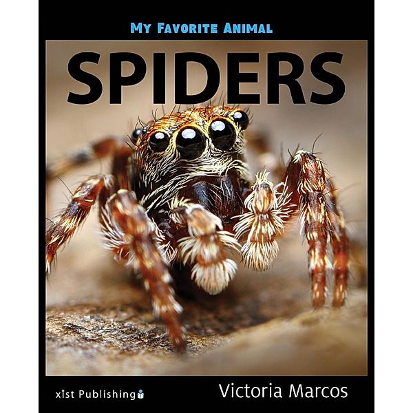 Marcos, V: My Favorite Animal: Spiders, Victoria Marcos