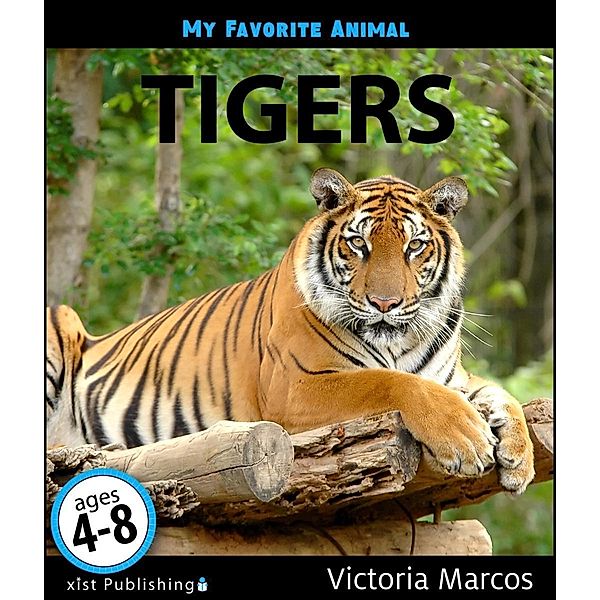 Marcos, V: My Favorite Animal: Tigers, Victoria Marcos