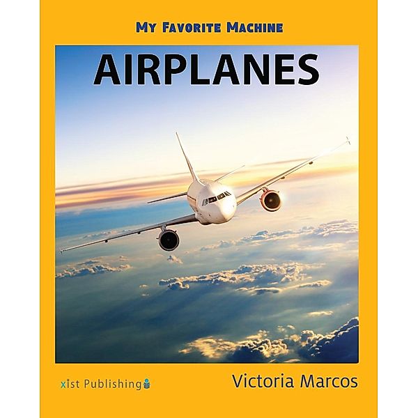 Marcos, V: My Favorite Machine: Airplanes, Victoria Marcos