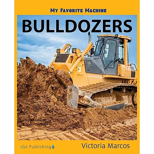 Marcos, V: My Favorite Machine: Bulldozers, Victoria Marcos