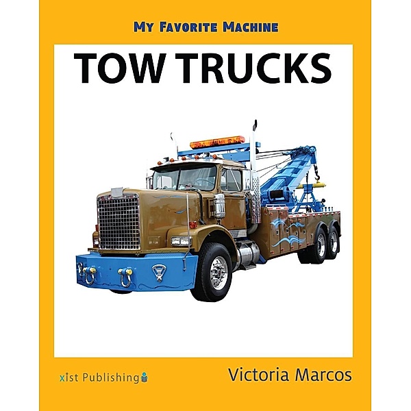 Marcos, V: My Favorite Machine: Tow Trucks, Victoria Marcos