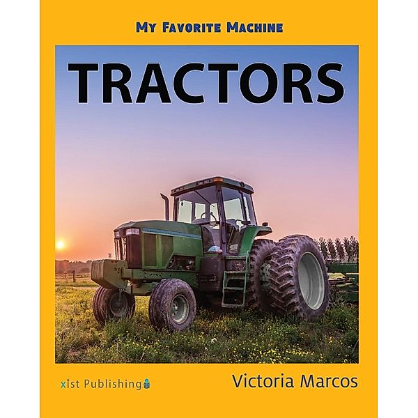 Marcos, V: My Favorite Machine: Tractors, Victoria Marcos