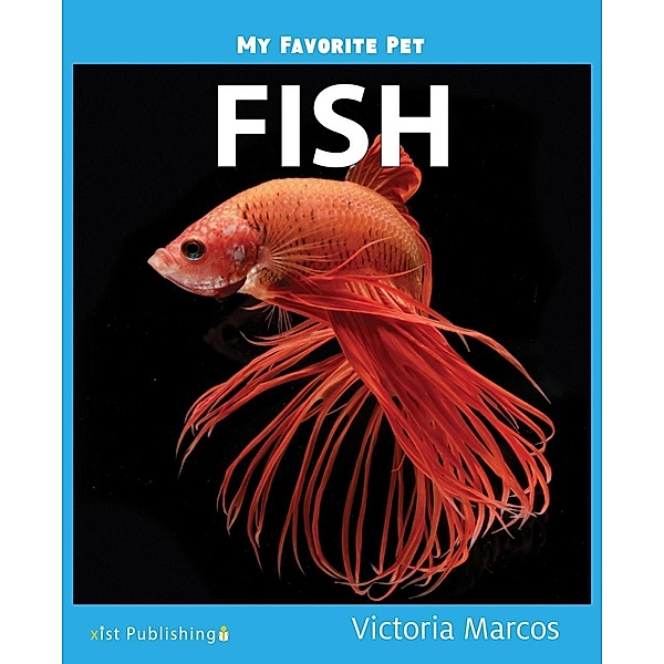 Marcos, V: My Favorite Pet: Fish, Victoria Marcos