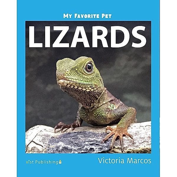 Marcos, V: My Favorite Pet: Lizards, Victoria Marcos