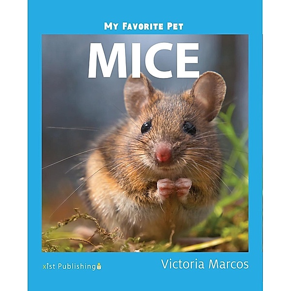Marcos, V: My Favorite Pet: Mice, Victoria Marcos