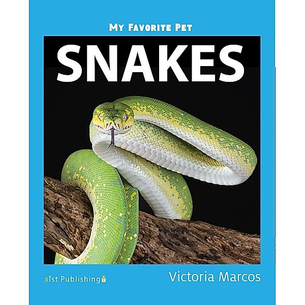 Marcos, V: My Favorite Pet: Snakes, Victoria Marcos