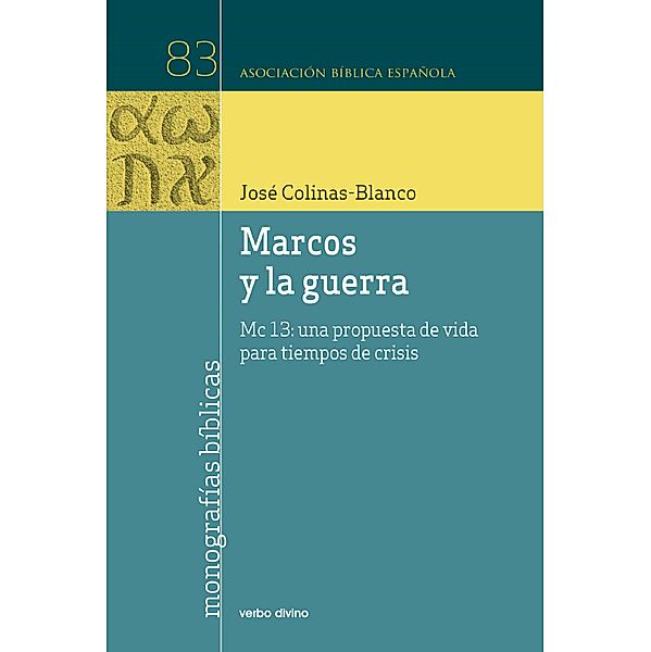 Marcos y la guerra / Monografías bíblicas, José Colinas Blanco