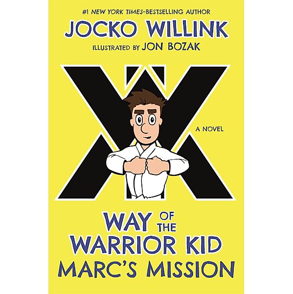 Marc's Mission / Way of the Warrior Kid Bd.2, Jocko Willink